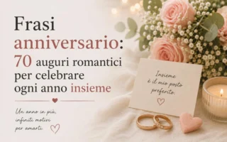 Frasi anniversario 70 auguri romantici per celebrare ogni anno insieme