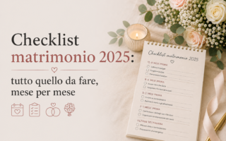Checklist matrimonio 2025 tutto quello da fare, mese per mese