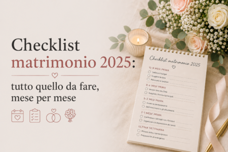 Checklist matrimonio 2025 tutto quello da fare, mese per mese